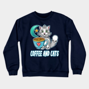 Coffee and Cats funny cute cats coffee lovers Crewneck Sweatshirt